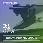 Funk House Champions - Masters of Funk - The Top Show E30