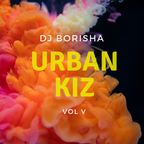 DJ BORISHA - Urban Kiz Vol V