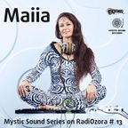 Mystic Sound Series on RadiOzora # 13 - Maiia (September 2017)