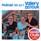 S03Ep33 By LeRadioClub - Valery ZEITOUN