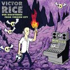DUB DISCOVERIES FROM VICTOR RICE (GFR#194)