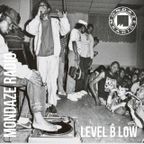 Mondaze #334 Level B Low (ft. ILL BILL, Sampa the Great, Dirty Dike, Kankick, Roots Manuva, A-F-R-O)