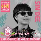 SIN'DEE / LES MIXEUSES SOLIDAIRES X LE ROSA BONHEUR