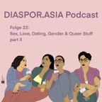 Folge 22: Sex, Love, Dating, Gender & Queer Stuff Part II