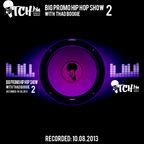 Thadboogie - BigPromo Hip Hop Show 2 - ITCH FM (10-AUG-2013)