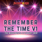 SoulBounce Presents The Mixologists: dj harvey dent's 'Remember The Time V1'