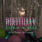 EP. #21 - birthday extravaganza