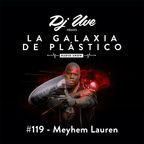 La Galaxia de Plástico #119 - Meyhem Lauren