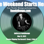 Flippin' The Record (Song 1, Side 2) - The Weekend Starts Here #68 - 05/12/2022  - (Vinyl Live)