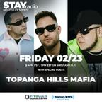 STAYradio (Episode #203- 02/23/24) w/ Topanga Hills Mafia
