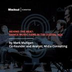 Mixcloud Curates #1: Behind the Beat: Dance Music Fans in the Digital Age