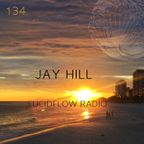 LUCIDFLOW_RADIO-134_JAY_HILL_LUCIDFLOW-RECORDS_COM