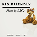 Kid Friendly ( Mixed by AROY)