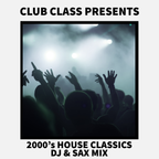 2000s House Classics DJ & Sax Mix