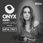 Xenia Ghali - Onyx Radio 004 Chris River Guest Mix