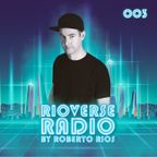 Roberto Rios - Rioverse Radio 003