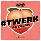 #TWERK Anthems by Klash