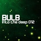 Bulb - Into the deep 012