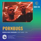 Bondage Music Radio - BMR 418 mixed by Pornbugs - 18.12.2022
