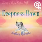 Auditory Relax Station #163: Deepness Dawn