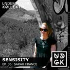 Sensisity Radio - SENSISITY PRESENTS: Episode 36 / Sarah France (UDGK: 14/06/2023)