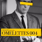 The Joint presents... OMELETTES 004