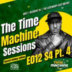 The Time Machine Sessions E012 S4 - Pt. 4 | The Legendary Easy Mo Bee