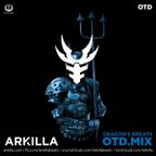 Arkilla | OTD Mix | Dragon's Breath
