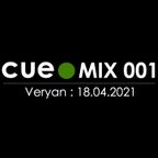 CUE DOT MIX 001 : VERYAN - 18.04.2021