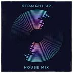 Straight Up House Mix Nov22