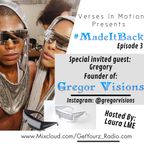 Made It Back Guest: Gregory GregorVisions