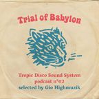 Trial of Babylon - By Gio Highmuzik