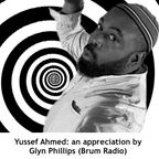Yussef Ahmed: an appreciation by Glyn Phillips (08/01/17)