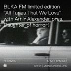 BLKA FM LTD "All Tunes That We Love" with Amir Alexander pres. "Daughter of Horror" - 22nd Feb, 2022