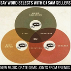 Say Word Selects Ep. 39