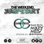 The Weekend Jumpstart 004 Guest DJ Mikey Mev - Chris Carve