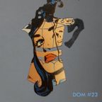 Dom #23 / Typical Girls (19/02/2021)