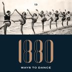 1880 Ways To Dance #13