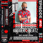 ANGGER BEATZ - PRESENTS (DEEP SENSATION MIXTAPE #10)