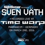 The Night Bazaar presents Sven Väth - Recorded Live at Time Warp, Mannheim, Germany - March 2nd 2016