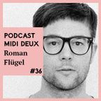 Podcast #36 - Roman Flügel - Mix Für Midi Deux