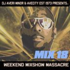 DJ Averi Minor - Weekend Mixshow Massacre Mix#18