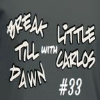 Break Till Dawn with Little Carlos 33