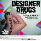We Love Designer Drugs