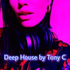 Deep House by Tony C Vol. 5  6/11/22