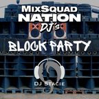 MixSquad Nation Block Party featuring DJ Stacie | Air Date: 7/30/2023