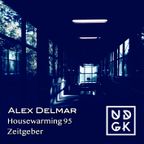 Alex Delmar - Housewarming 95 - Zeitgeber - Progressive House (UDGK: 06/08/2022)