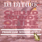 Progressive Sessions #7 Pt2  - Chilled Sounds of the Underground