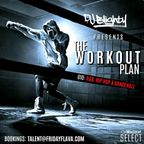 The Workout Plan.010 // R&B, Hip Hop, Dancehall & Trap // Instagram: @djblighty