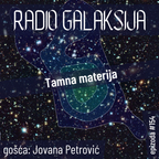 Radio Galaksija #154: Tamna materija (Jovana Petrović) [05-07-2022]